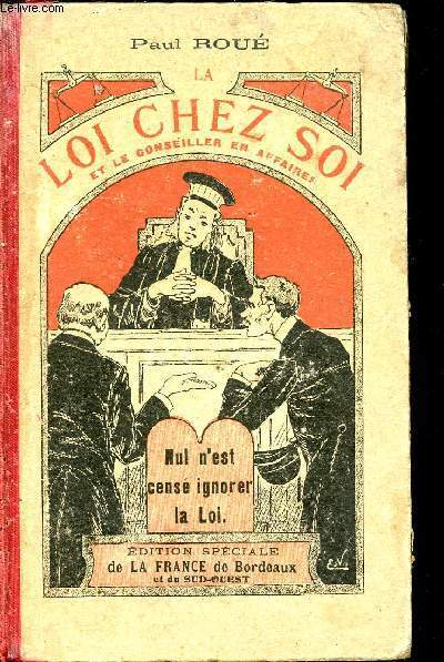 LOI CHEZ SOI ET LE CONSEILLER EN AFFAIRES - NUL N'EST CENSE IGNORER LA LOI.