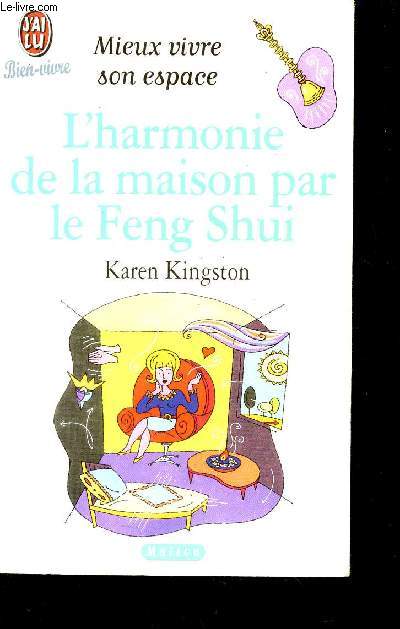 L'HARMONIE DE LA MAISON PAR LE FENG SHUI / MIEUX VIVRE SON ESPACE / COLLECTION 