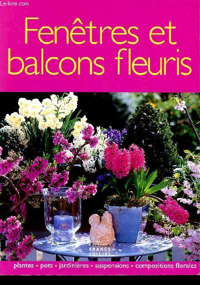 FENETRES ET BALCONS FLEURIS / PLANTES - POTS - JARDINIERES - SUSPENSIONS - COMPOSITIONS FLORALES.JARDINIERES - JARDINIERES -