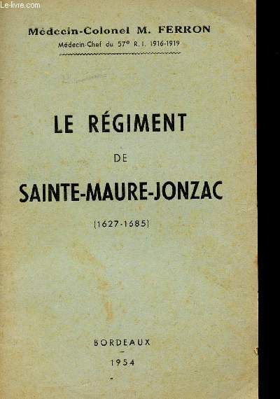 LE REGIMENT DE SAINTE MAURE JONZAC - 1627-1685.