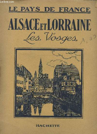 LE PAYS DE FRANCE - ALSACE ET LORRAINE - LES VOSGES.