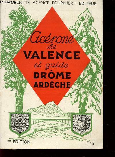 CICERONE DE VALENCE ET GUIDE DROME ARDECHE / 1ere EDITION.