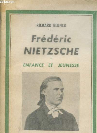 FREDERIC NIETZSCHE - ENFANCE ET JEUNESSE.