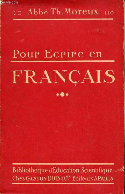 POUR ECRIRE LE FRANCAIS / COLLECTION POUR COMPRENDRE - BIBLIOTHEQUE D'EDUCATION SCIENTIFIQUE.