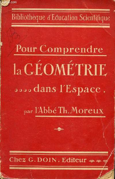 POUR COMPRENDRE LA GEOMETRIE DANS L'ESPACE / COLLECTION POUR COMPRENDRE - BIBLIOTHEQUE D'EDUCATION SCIENTIFIQUE.