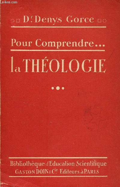 POUR COMPRENDRE LA THEOLOGIE / COLLECTION POUR COMPRENDRE - BIBLIOTHEQUE D'EDUCATION SCIENTIFIQUE.