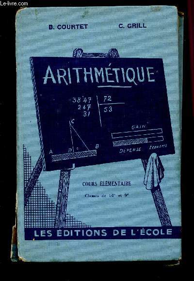 ARITHMETIQUE / COURS ELEMENTAIRE - CLASSES DE 10 ET DE 9 / N165.