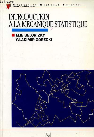 INTRODUCTION A LA MECANIQUE STATISTIQUE / COLLECTION GRENOBLE SCIENCES.