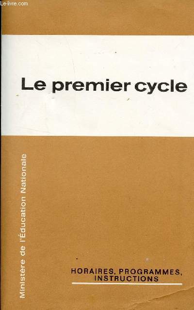 LE PREMIER CYCLE / HORAIRES, PROGRAMMES, INSTRUCTIONS.
