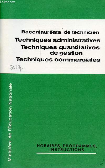 BACCALAUREATS DE TECHNICIENS - TECHNIQUES ADMINISTRATIVES DE GESTION - TECHNIQUES COMMERCIALES / HORAIRES, PROGRAMMES, INSTRUCTIONS.