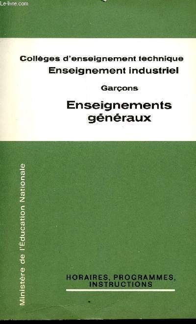 COLLEGES D'ENSEIGNEMENT TECHNIQUE - ENSEIGNEMENTINDUSTRIEL / GARCONS / ENSEIGNEMENTS GENERAUX / HORAIRES, PROGRAMMES, INSTRUCTIONS.