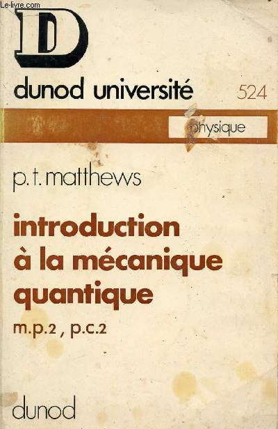 INTRODUCTION A LA MECANIQUE QUANTIQUE - m.p.2, p.c.2 / PHYSIQUE / DEUXIEME EDITION.