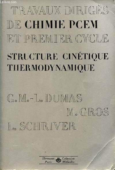 TRAVAUX DIRIGES DE CHIMIE PCEM ET PREMIER CYCLE - STRUCTURE CINETIQUE THERMODYNAMIQUE / COLLECTION METHODES.