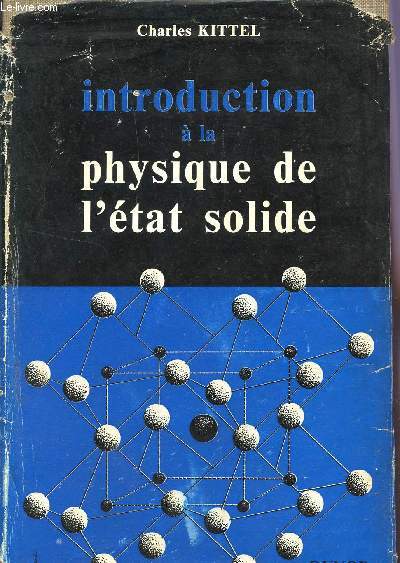 INTRODUCTION A LA PHYSIQUE DE L'ETAT SOLIDE.