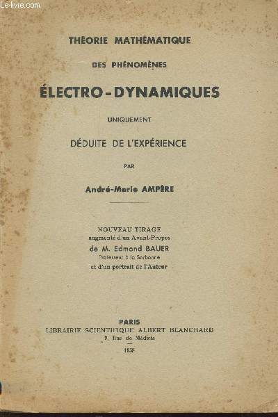 THEORIE MATHEMATIQUE DES PHENOMENES ELECTRO-DYNAMIQUES - UNIQUEMENT DEDUITE DE L'EXPERIENCE.