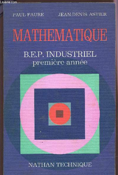 MATHEMATIQUE - BEP INDUSTRIEL - PREMIERE ANNEE / PROGRAMME 1974.