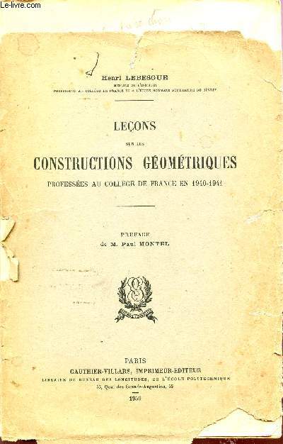 LECONS SUR LES CONSTRUCTIONS GEOMETRIQUES - RPFESSEES AU COLLEGE DE FRANCE EN 1940-1941.