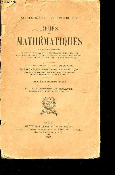 COURS DE MATHEMATIQUES / TOME DEUXIEME - SECONDE PARTIE : TRIGONOMETRIE RECTILIGNE ET SPHERIQUE / COLLECTION CH. DE COMBEROUSSE / SIXIEME EDITION.