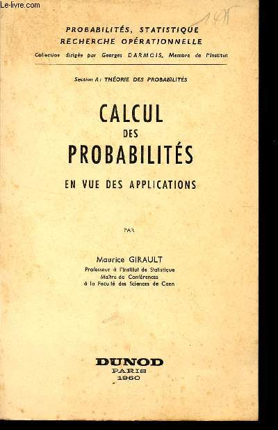 CALCUL DE PROBABILITES EN VUE DES APPLICATIONS / COLLECTION PROBABILITES, STATISTIQUE, RECHERCHE OPERATIONNELLE.