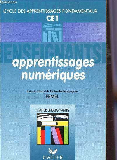 APPRENTISSAGES NUMERIQUES - CYCLE DES APPRENTISSAGES FONDAMENTAUX - CLASSES DE CE1.