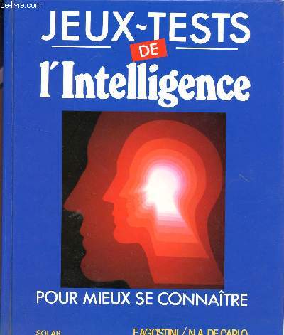 JEUX TESTS DE L'INTELLIGENCE - POUR MIEUX SE CONNAITRE.