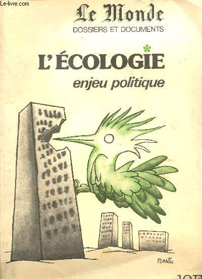 LE MONDE - DOSSIERS ET DOCUMENTS / L'ECOLOGIE - ENJEU POLITIQUE - SUPPLEMENT DE MARS 1978.