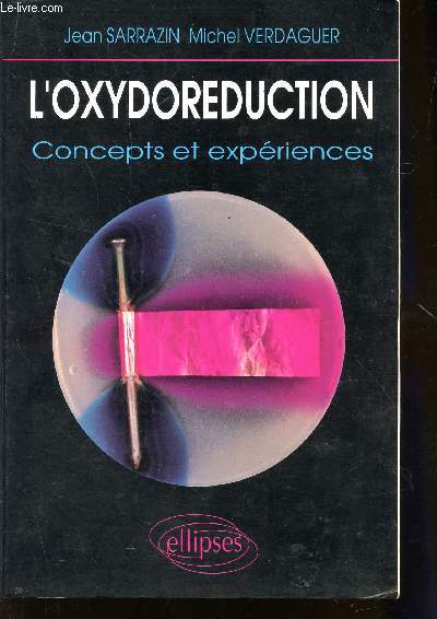 L'OXYDOREDUCTION - CONCEPTS ET EXPERIENCES.