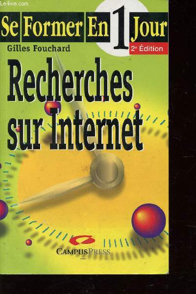 RECHERCHES SUR INTERNET / SE FORMER EN 1 JOUR / 2 EDITION.