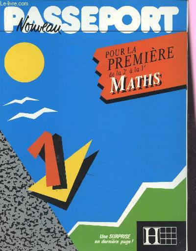 NOUVEAU PASSEPORT / POUR LA PREMIERE DE LA 2e A LA 1re - MATHS.