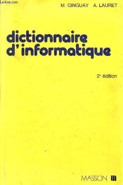 DICTIONNAIRE D'INFORMATIQUE / 2 EDITION.