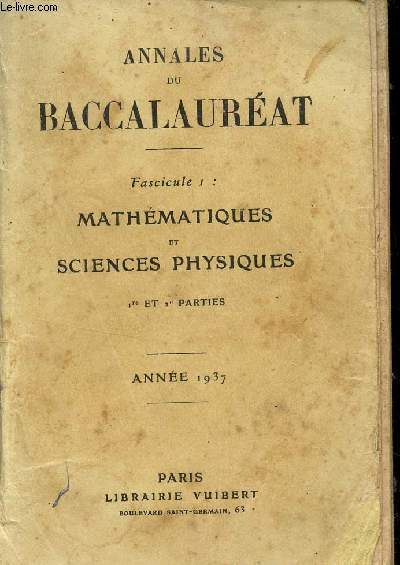 ANNALES DU BACCALAUREAT - MATHEMATIQUES ET SCIENCES PHYSIQUES / FASCICULE 1 - ANNEE 1937.