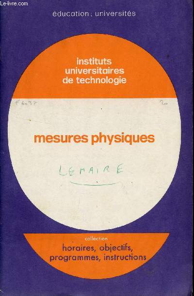 INSTITUTS UNIVERSITAIRES DE TECHNOLOGIE / MESURES PHYSIQUES / BROCHURE N 6037 / COLLECTION HORAIRES, OBJECTIFS, PRGRAMMES, INSTRUCTIONS.