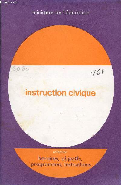 INSTRUCTION CIVIQUE / BROCHURE N6060 / COLLECTION HORAIRES, OBJECTIFS, PRGRAMMES, INSTRUCTIONS.