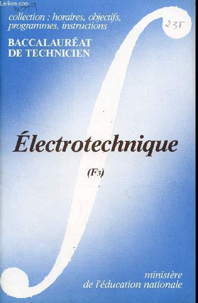 ELECTROTECHNIQUE (F3) / BROCHURE N6379  / BACCALAUREAT DE TECHNICIEN / COLLECTION HORAIRES, OBJECTIFS, PRGRAMMES, INSTRUCTIONS.