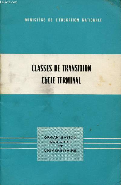 CLASSES DE TRANSITION - CYCLE TERMINAL / BROCHURE N 145 FD / ORGANISATION SCOLAIRE ET UNIVERSITAIRE.INSTRUCTIONS.