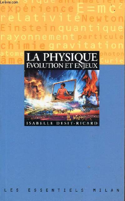 LA PHYSIQUE - EVOLUTION ET ENJEUX / COLLECTION LES ESSENTIELS MILAN.