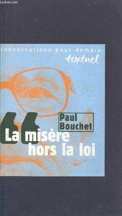 LA MISERE HORS LA LOI - CONVERSATIONS POUR DEMAIN TEXTUEL.