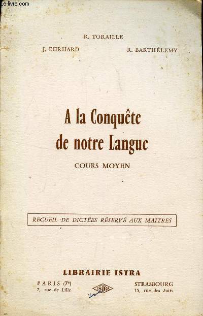 A LA CONQUETE DE NOTRE LANGUE - COURS MOYEN / RECUEIL DE DICTEES RESERVE AUX MAITRES.