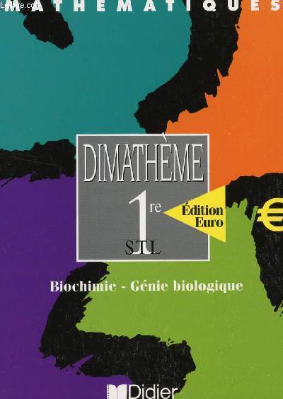 DIMATHEME - CLASSE DE 1ere STJ - BIOCHIMIE - HENIE BIOLOGIQUE / COLLECTION MATHEMATIQUES.