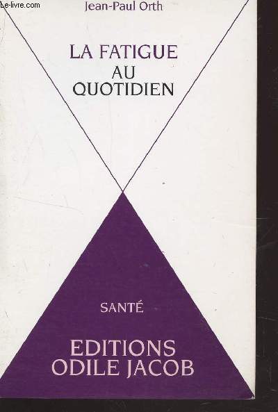 LA FATIGUE AU QUOTIDIEN / NOUVELLE EDITION / COLLECTION SANTE.