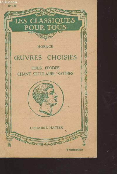 OEUVRES CHOISIES - ODES, EPODES, CHANT SECULAIRE, SATIRES / COLLECTION 
