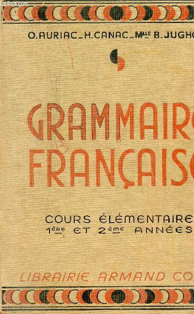 GRAMMAIRE FRANCAISE - COURS ELEMENTAIRE 1ere ET 2 ANNEES.