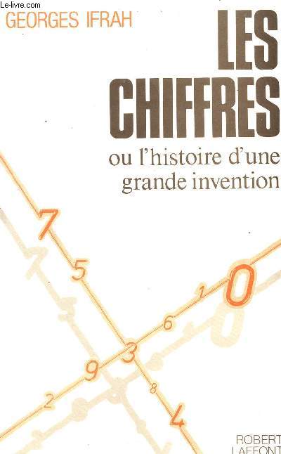 LES CHIFFRES OU L'HISTORIE D'UNE GRANDE INVENTION / 2 EDITION.