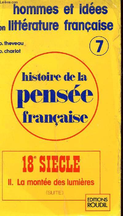 HISTOIRE DE LA PENSEE FRANCAISE / N7 - 187 SIECLE - II : LA MONTEEE DES LUMIERES  / COLLECTION 