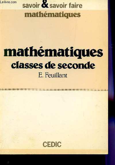 MATHEMATIQUES - CLASSES DE SECONDE / OLLECTION SAVOIR ET SAVOIR FAIRE.