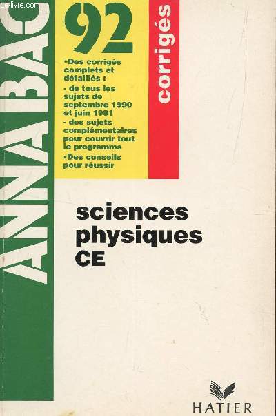 ANNABAC 92 - CORRIGES / SCIENCES PHYSIQUES - CLASSE DE TERMINALES C ET E / DES CORRIGES COMPLETS ET DETAILLES....