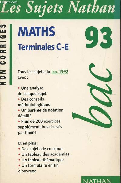 LES SUJETS NATHAN 93 - NON CORRIGES / MATHS - TERMINALES C ET E / TOUS LES SUJETS DU BAC 1992 .