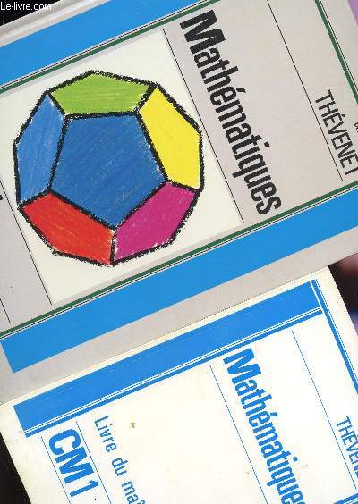 MATHEMATIQUES - CLASSE DE CM1 - EN 2 VOLUMES : LIVRE DE L'ELEVE + LIVRE DU MAITRE / COLLECTION THEVENET.