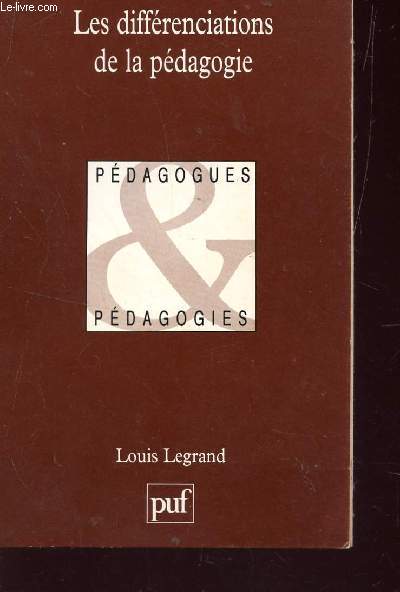 PEDAGOGUES ET PEDAGOGIES / LES DIFFERENTIOATIONS DE LA PEDAGOGIE.