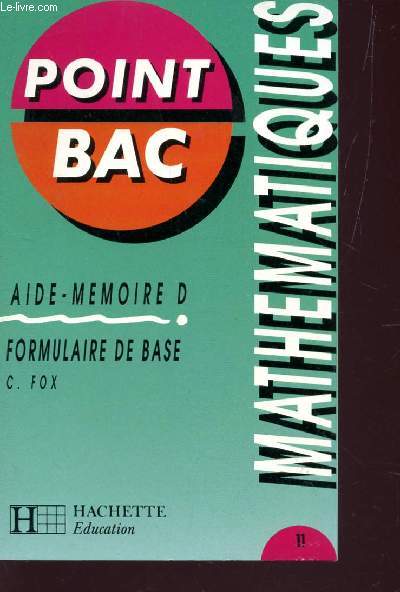 POINT BAC - MATHEMATIQUES / AIDE MEMOIRE D - FORMULAIRE DE BASE.
